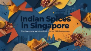 Professional header image for list-based article: Indian Spices in Singapore: The Complete Wholesale Guide ...